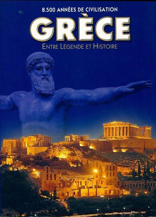 Grèce. Entre légende et histoire - Collectif - Livre