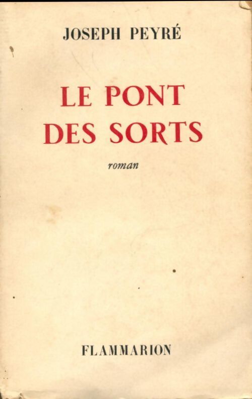 Le pont des sorts - Joseph Peyré - Livre