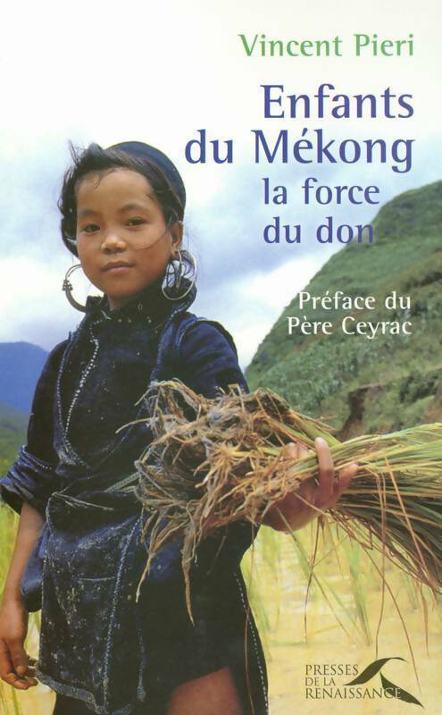 Enfants du Mékong. La force du don - Vincent Pieri - Livre
