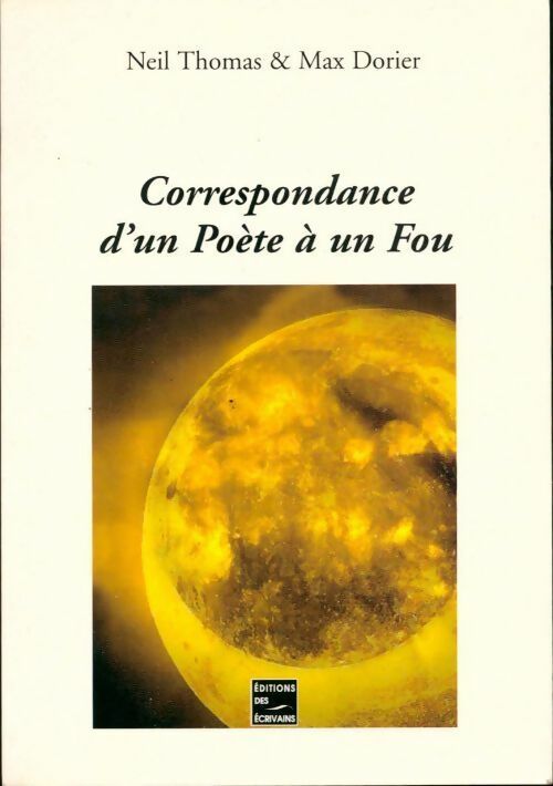 Correspondance d'un poète a un fou - M. Dorier, Neil Thomas - Livre
