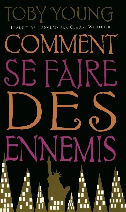 Comment se faire des ennemis - Toby Young - Livre