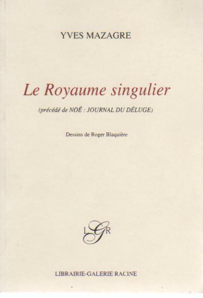 Le royaume singulier - Yves Mazagre - Livre