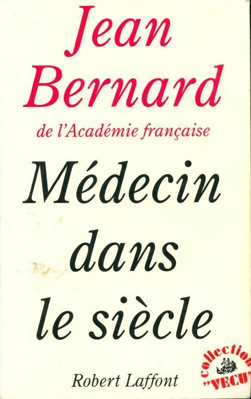 Médecin dans le siècle - Jean Bernard - Livre