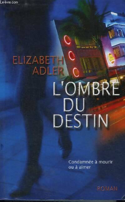 L'ombre du destin - Elisabeth Adler - Livre