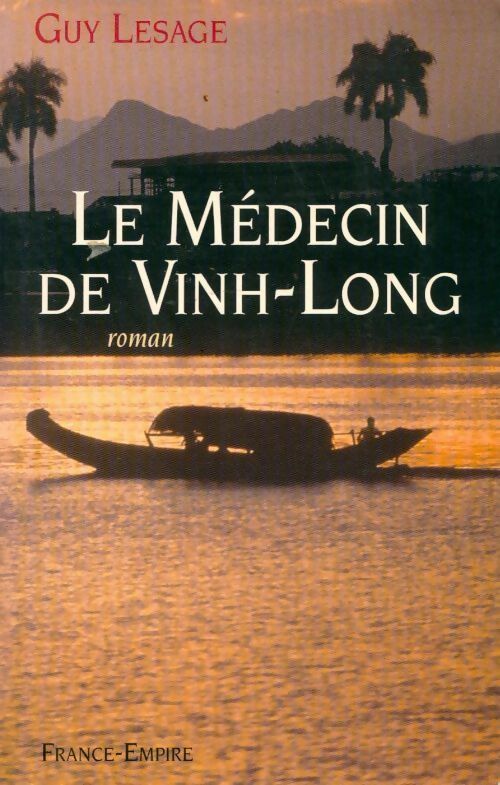 Le médecin de Vinh-Long - Guy Lesage - Livre