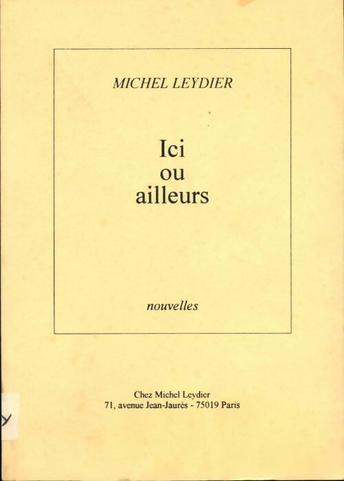 Ici ou ailleurs - Michel Leydier - Livre
