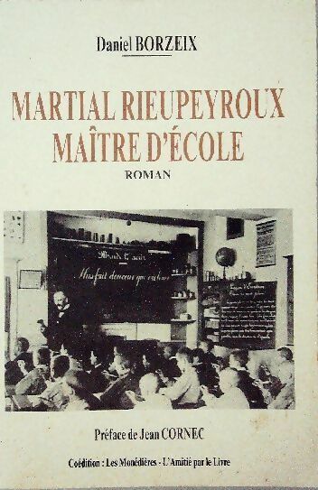 Martial Rieupeyroux maître d'école - Daniel Borzeix - Livre