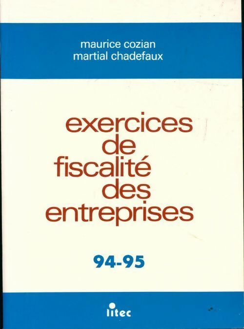 Exercices de fiscalité des entreprises 94-95 - Martial Chadefaux - Livre