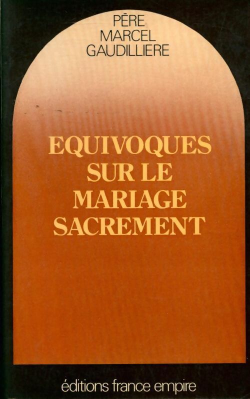 Équivoques sur le mariage-sacrement (collection dirigée par michel denis) - Marcel Gaudillière - Livre