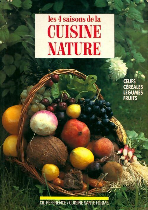 Les 4 saisons de la cuisine nature - C. Enlart - Livre