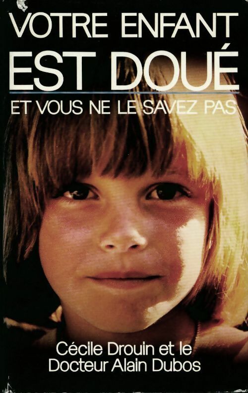 Votre enfant est doué - Alain Dubos - Livre