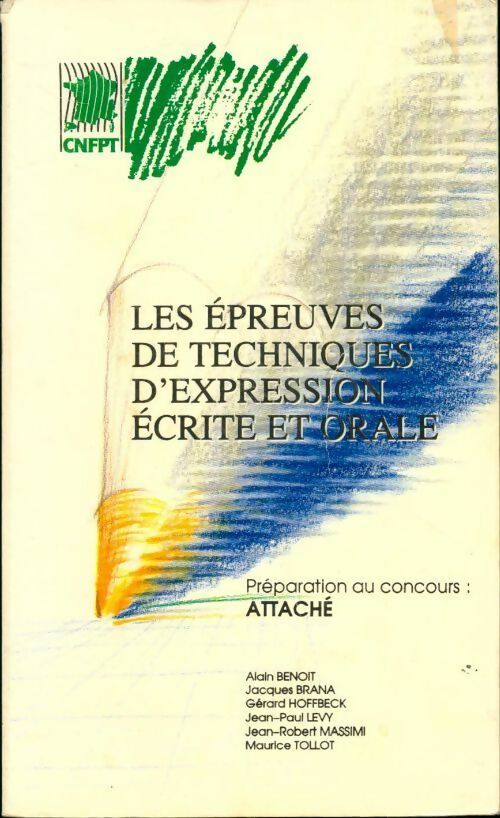 Les épreuves de techniques d'expression écrite et orale. Concours Attaché - Collectif - Livre