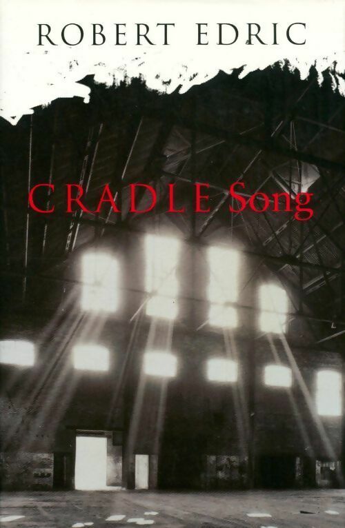 Cradle song - Robert Edric - Livre