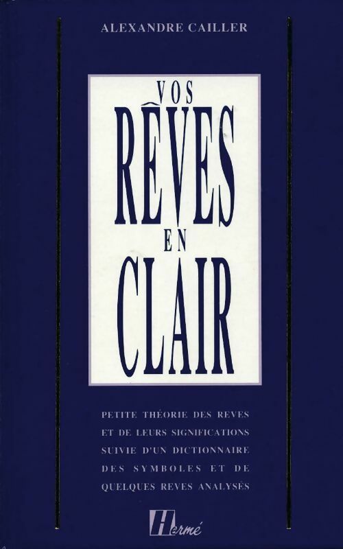 Vos rêves en clair - Alexandre Cailler - Livre