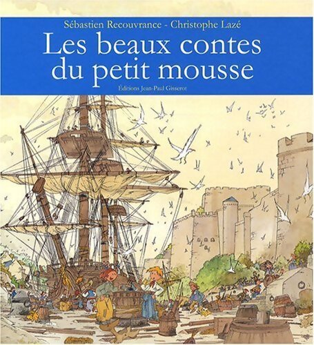 Beaux contes du petit mousse - Sébastien Recouvrance - Livre