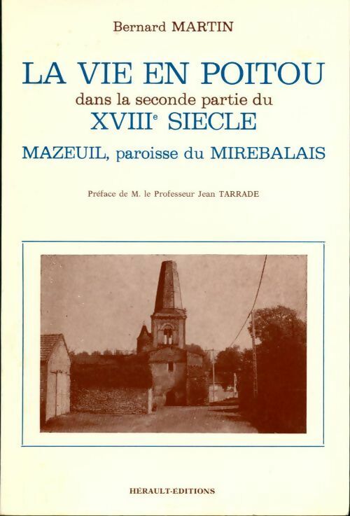 La vie en Poitou dans la seconde partie du XVIIIe siècle - Bernard Martin - Livre