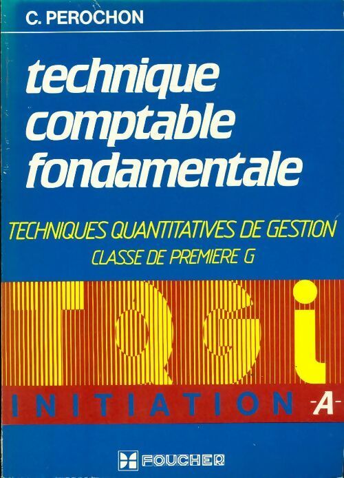 Technique comptable fondamentale 1ère G - C. Pérochon - Livre
