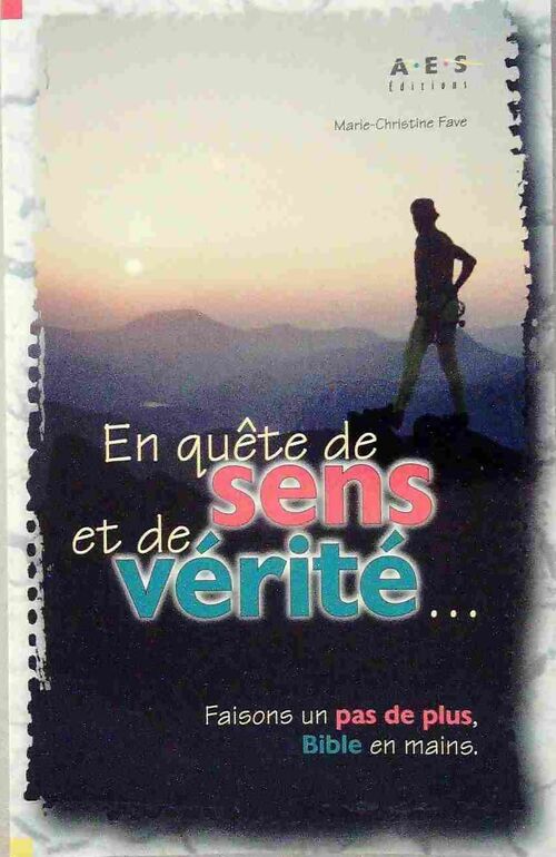En quête de sens et de vérité... - Marie-Christine Fave - Livre