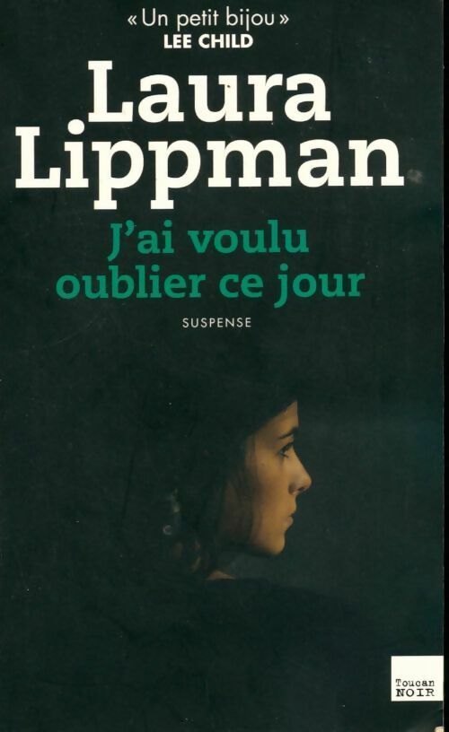 J'ai voulu oublier ce jour - Laura Lippman - Livre