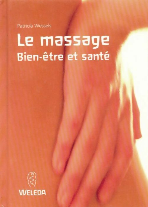 Massage, bien-être et santé - Patricia Wessels - Livre