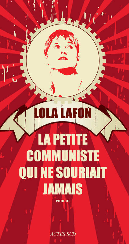 La petite communiste qui ne souriait jamais - Lola Lafon - Livre