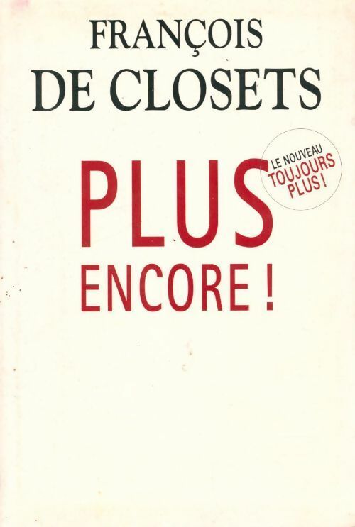 Plus encore ! - François De Closets - Livre