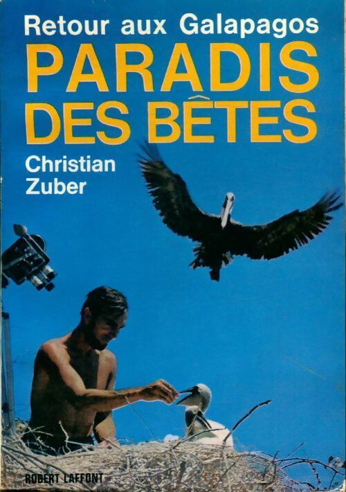 Paradis des bêtes - Christian Zuber - Livre
