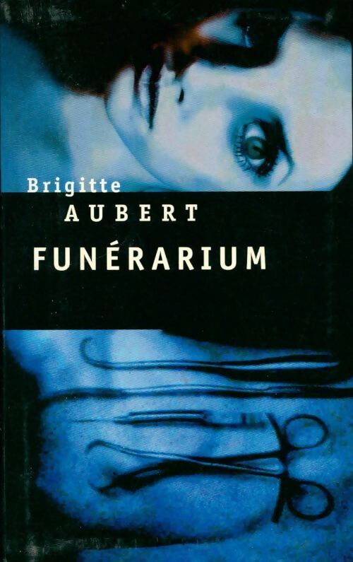 Funérarium - Brigitte Aubert - Livre