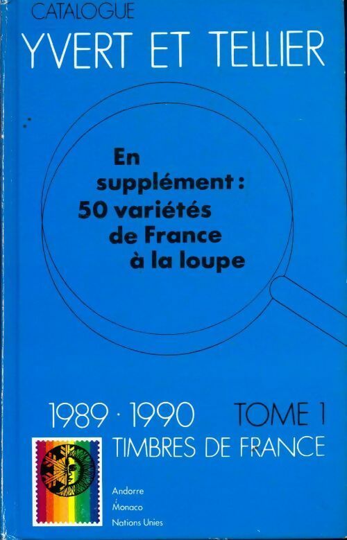 Catalogue Yvert et Tellier. 1989-1990 Tomo I : Timbres de France, Andorre, Monaco, Nations unies - Yvert & Tellier - Livre