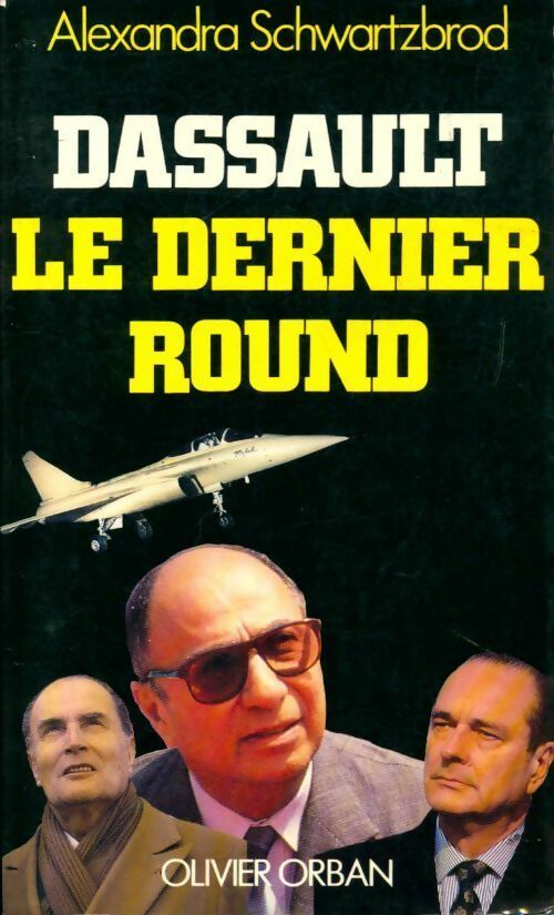 Dassault. Le dernier round - Alexandra Schwartzbrod - Livre