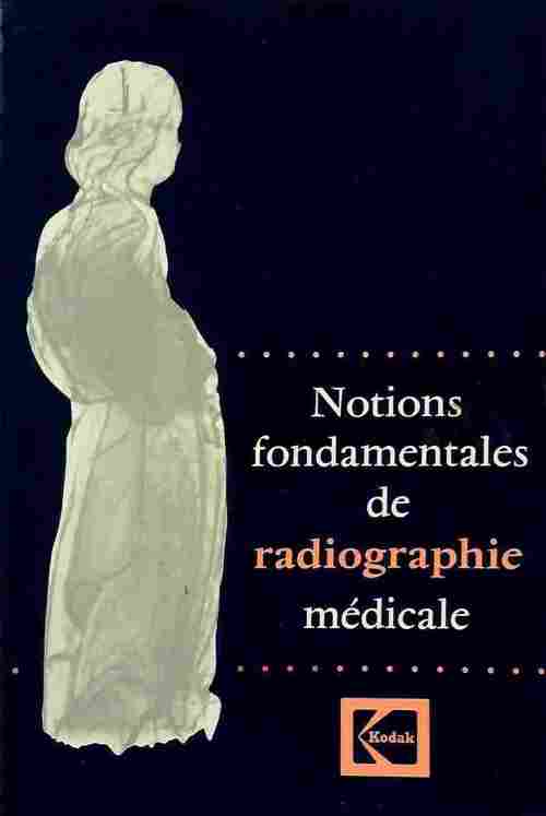 Notions fondamentales de radiographie médicale - Kodak - Livre