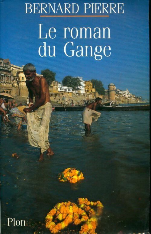 Le roman du Gange - Bernard Pierre - Livre