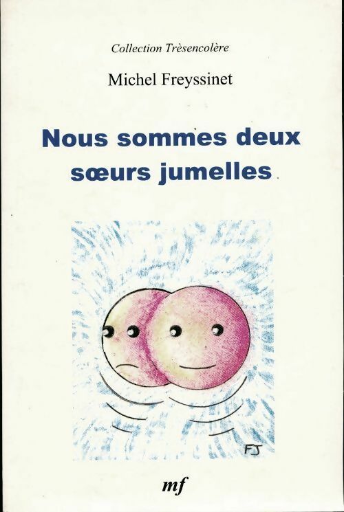 Nous sommes deux soeurs jumelles - Michel Freyssinet - Livre