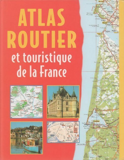 Atlas routier et touristique de la France - Collectif - Livre