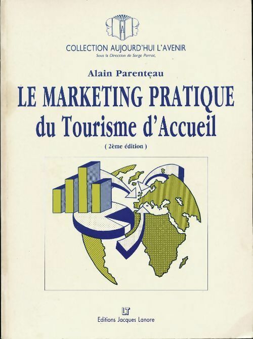 Le marketing pratique du tourisme - Alain Parenteau - Livre