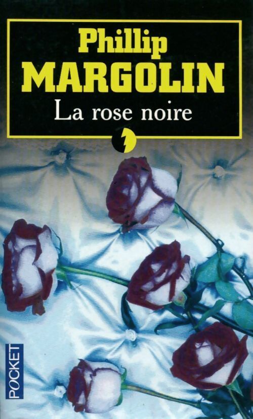 La rose noire - Philip M. Margolin - Livre