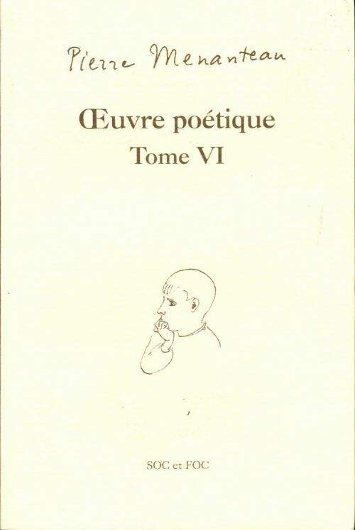 Oeuvre poétique tome VI : Capitale du souvenir, ricochets, chansons venues par la fenêtre - Pierre Menanteau - Livre