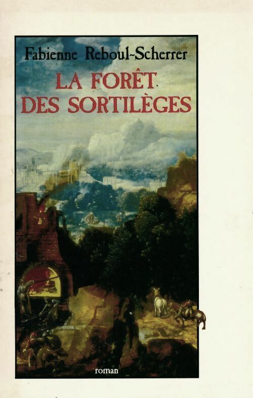 La forêt des sortilèges - Fabienne Reboul-Scherrer - Livre