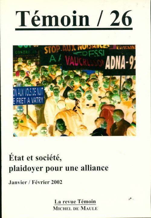 Témoin n°26 : Etat et societé plaidoyer pour une alliance - Collectif - Livre