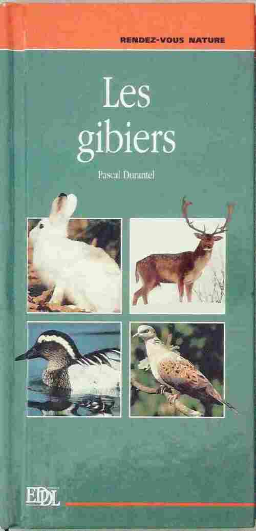 Les gibiers - Pascal Durantel - Livre