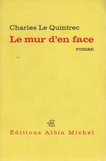 Le mur d'en face - Charles Le Quintrec - Livre