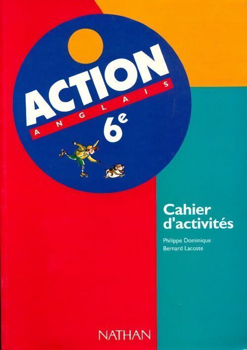 Action anglais 6e. Cahier d'activités - Philippe Dominique, Lacoste Bernard - Livre