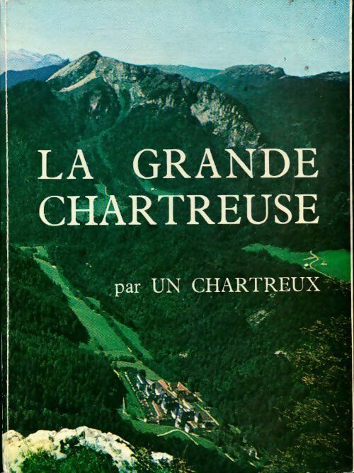 La grande chartreuse par un chartreux - Inconnu - Livre