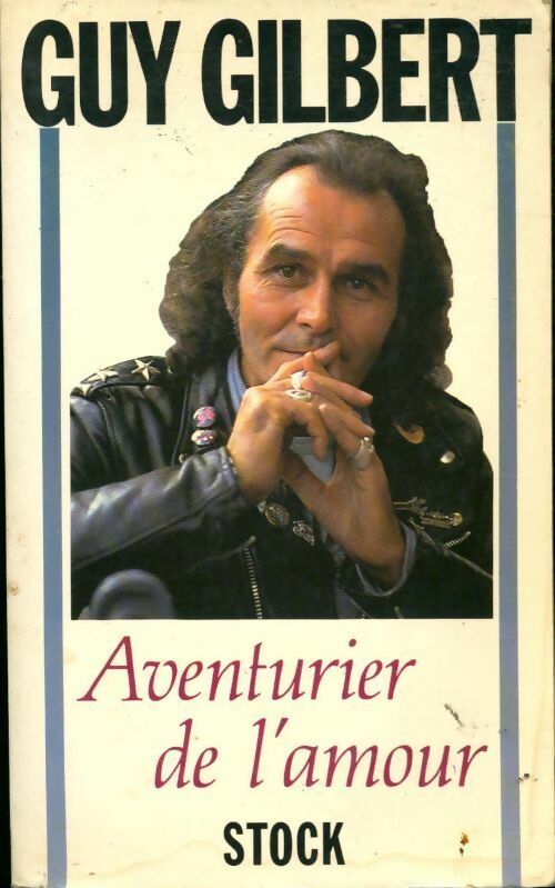 Aventurier de l'amour - Guy Gilbert - Livre