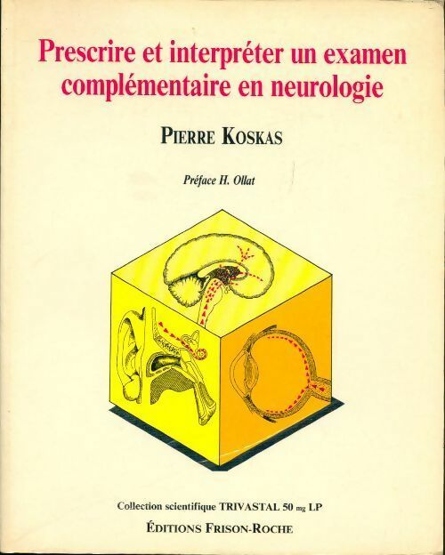 Prescrire et interpréter un examen complémentaire en neurologie - Pierre Koskas - Livre