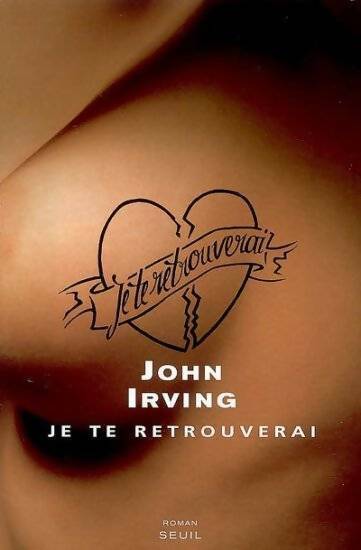 Je te retrouverai - John Irving - Livre