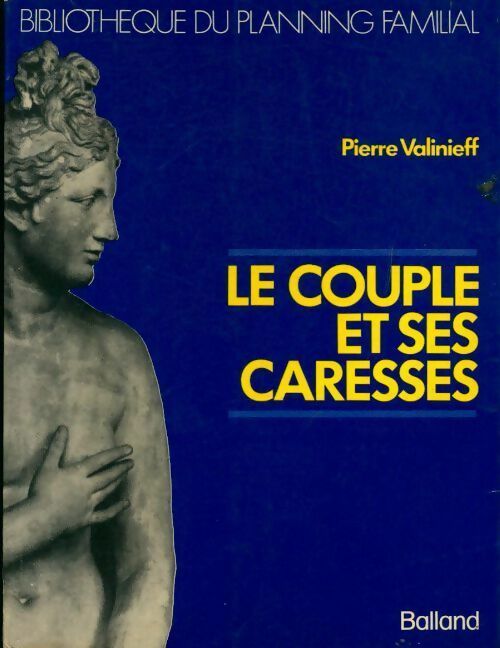 Le couple et ses caresses - Pierre Valinieff - Livre