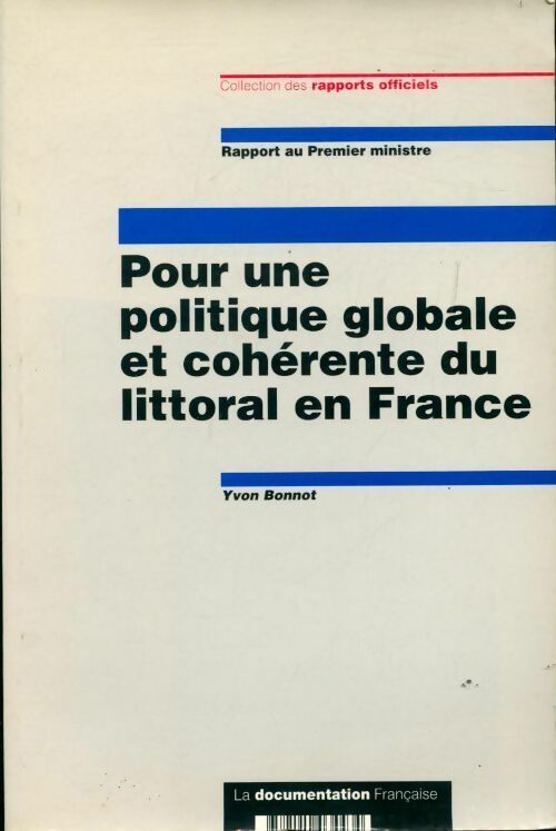 Pour une politique globale et cohérente du littoral en France - Yvon Bonnot - Livre