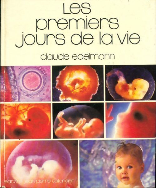 Les premiers jours de la vie - Claude Edelmann - Livre