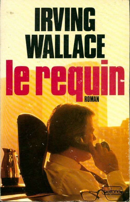 Le requin - Irving Wallace - Livre